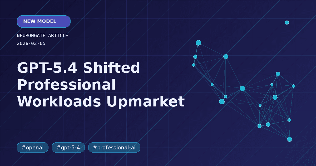 GPT-5.4 Shifted Professional Workloads Upmarket article preview graphic