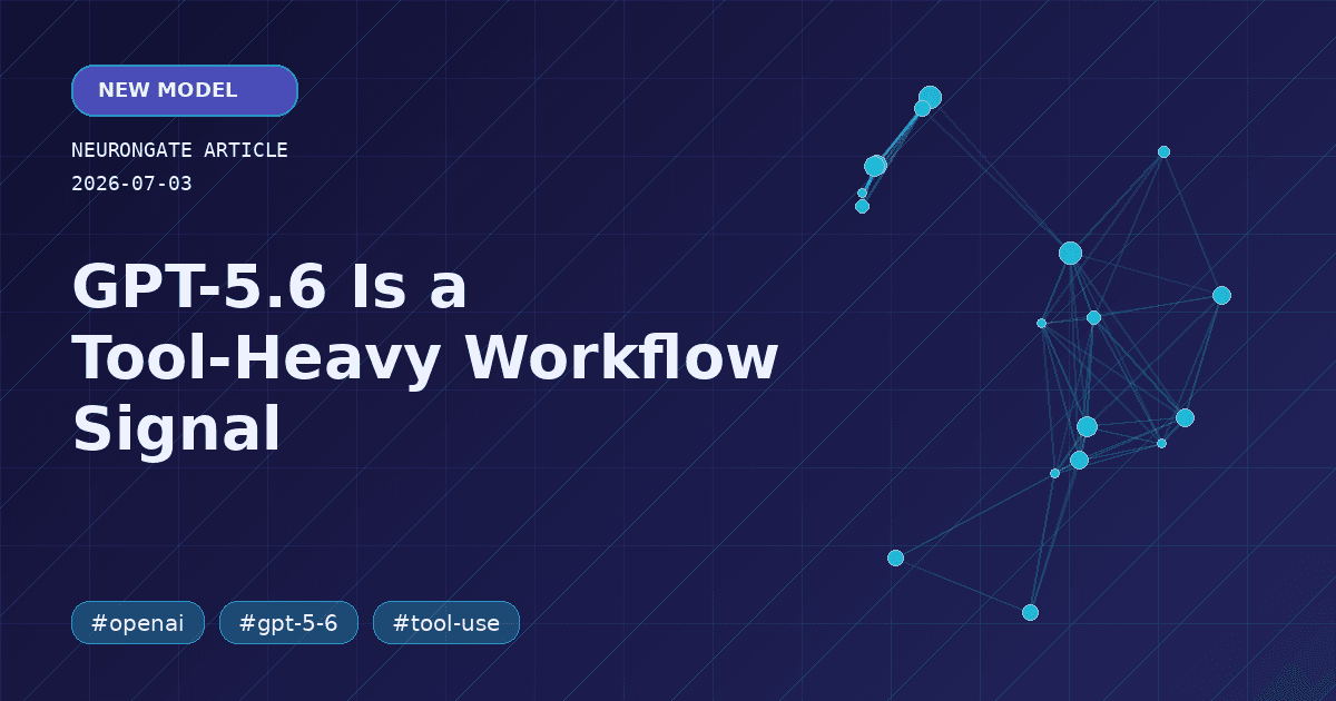 GPT-5.6 Is a Tool-Heavy Workflow Signal article preview graphic