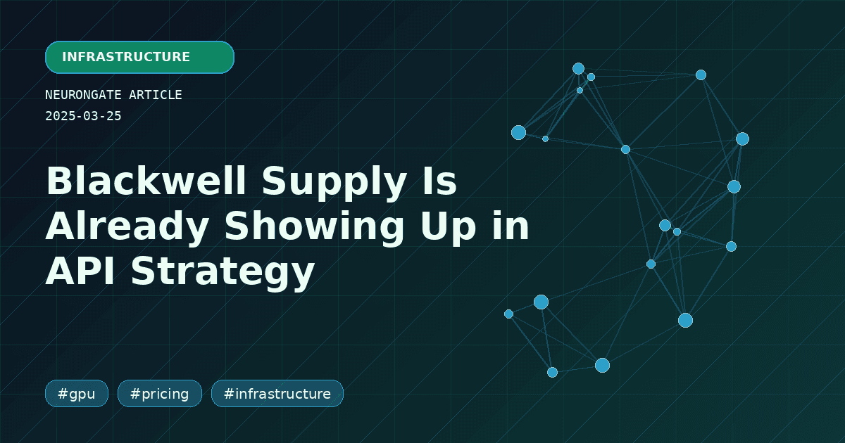 Blackwell Supply Is Already Showing Up in API Strategy article preview graphic