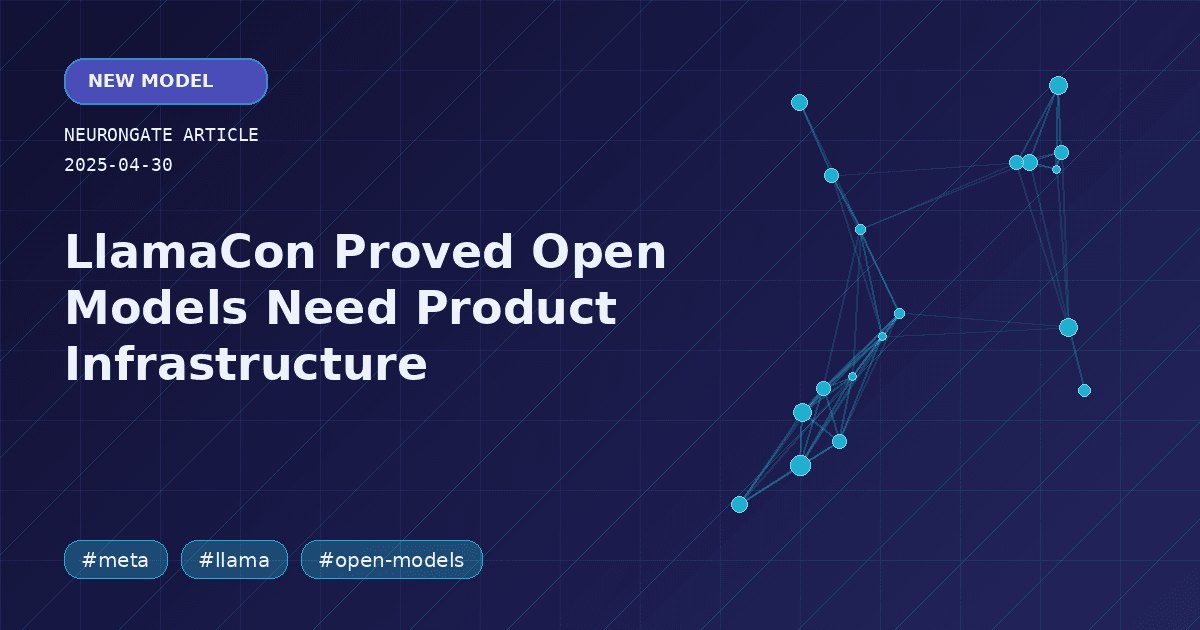 LlamaCon Proved Open Models Need Product Infrastructure article preview graphic